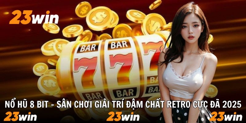 nổ hũ 8 bit